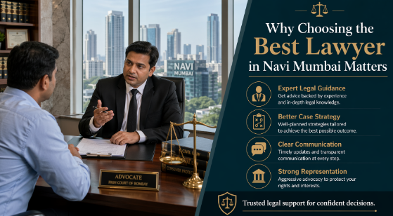 Why Choosing the Best Lawyer in Navi Mumbai Matters